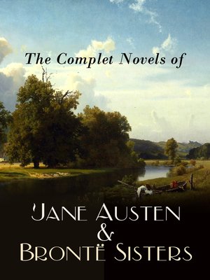 cover image of The Complete Novels of Jane Austen & Brontë Sisters